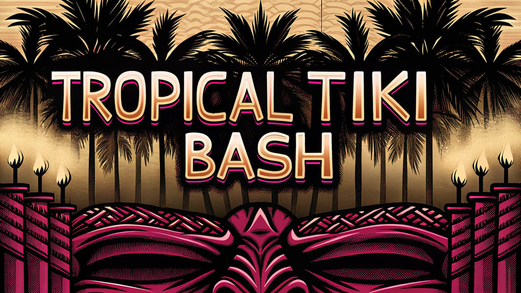 Tropical Tiki Bash