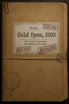 Cold Open, 2003 case file cover