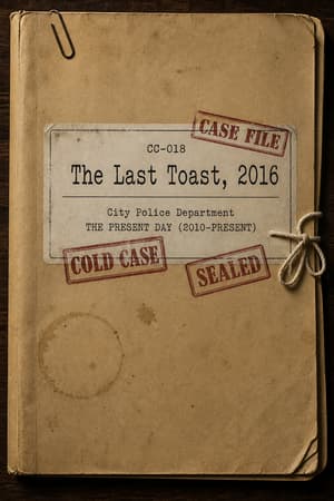 The Last Toast, 2016 case file cover